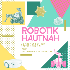 Robotik Hautnah - Medienausstellung PMZ